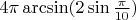 $4\pi\arcsin(2\sin\frac{\pi}{10})$