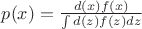 $p(x)=\frac{d(x)f(x)}{\int d(z)f(z)dz}$