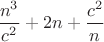 $\dfrac{n^3}{c^2}+2n+\dfrac{c^2}{n}$