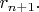 $r_{n+1}.$