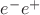 $e^{-}e^{+}$