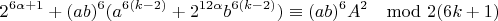 $$2^{6\alpha+1}+(ab)^6(a^{6(k-2)}+2^{12\alpha}b^{6(k-2)})\equiv (ab)^6A^2\mod 2(6k+1)$$