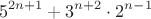 $$
5^{2n+1}+3^{n+2}\cdot 2^{n-1}$$