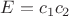$E = c_1 c_2$