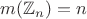 $m(\mathbb{Z}_n)=n$