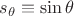 $s_\theta \equiv \sin \theta $ $s_\theta \equiv \sin \theta $
