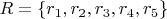 $$
R = \{ r_1, r_2, r_3, r_4, r_5 \}
$$