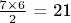 $\frac{7 \times 6}{2}$ = 21