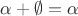 $\alpha+\emptyset = \alpha$