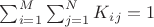 $\sum_{i=1}^{M} \sum_{j=1}^{N} K_i_j=1$