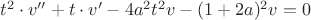 $t^2\cdot v''+t\cdot v'-4a^2t^2v-(1+2a)^2v=0$