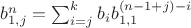 $b^n_{1,j}=\sum_{i=j}^kb_ib^{(n-1+j)-i}_{1,1}$