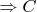 $\Rightarrow C$