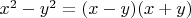 $x^2-y^2=(x-y)(x+y)$