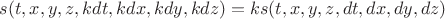 $$s(t,x,y,z,k d t,k d x,k d y,k d z)=ks(t,x,y,z, d t, d x, dy, dz)$$