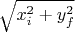 $\sqrt{x_i^2+y_f^2}$