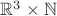 $\mathbb{R}^3\times\mathbb{N}$