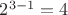 $2^{3-1}=4$