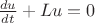 $\frac{du}{dt}+Lu=0$