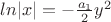 $ ln|x|=-\frac{a_1}{2}y^2$