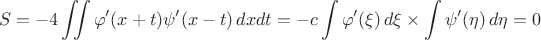 $$
S= -4\iint \varphi'(x+t)\psi'(x-t)\,dxdt= -c\int \varphi'(\xi)\,d\xi \times \int \psi'(\eta)\,d\eta =0
$$