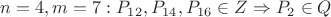 $n=4,m=7: P_{12},P_{14},P_{16} \in Z \Rightarrow P_2 \in Q$