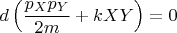 $d\left(\dfrac{p_X p_Y}{2m}+kXY\right)=0$