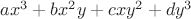 $ax^3+bx^2y+cxy^2+dy^3$