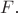 $F$.