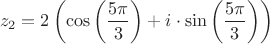 \[{z_2} = 2\left( {\cos \left( {\frac{{5\pi }}
{3}} \right) + i \cdot \sin \left( {\frac{{5\pi }}
{3}} \right)} \right)\]