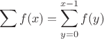 $$\sum f(x) = \sum_{y=0}^{x-1} f(y)$$