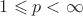 $1\leqslant p<\infty$