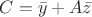 $C=\bar{y}+A\bar{z}$