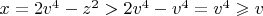 $x=2v^4-z^2>2v^4-v^4=v^4 \geqslant v$