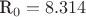 R_0=8.314 R_0=8.314