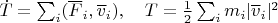 $\dot T=\sum_i(\overline F_i,\overline v_i),\quad T=\frac{1}{2}\sum_i m_i|\overline v_i|^2$