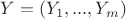 $Y=(Y_{1},...,Y_{m})$