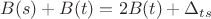 $B(s)+B(t)=2B(t)+\Delta_{ts}$