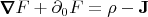 $\pmb\nabla F+\partial_0 F=\rho-\mathbf J$