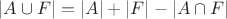 $|A \cup F|=|A|+|F|-|A \cap F|$