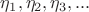 $\eta_1, \eta_2, \eta_3, ... $