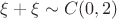 $\xi + \xi \sim C(0, 2)$