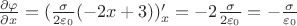 $\frac{\partial \varphi}{\partial x} = (\frac{\sigma}{2\varepsilon_0}(-2x+3))'_x = -2\frac{\sigma}{2\varepsilon_0} = -\frac{\sigma}{\varepsilon_0}$