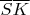 $\overline{S}\overline{K}$