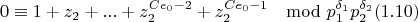 $$0\equiv 1+z_2+...+z_2^{Ce_0-2}+z_2^{Ce_0-1}\mod p_1^{\delta_1}p_2^{\delta_2} (1.10)$$