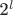 2^l