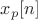 $x_p[n]$