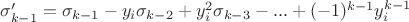 $\sigma_{k-1}'=\sigma_{k-1}-y_i\sigma_{k-2}+y_i^2\sigma_{k-3}-...+(-1)^{k-1}y_i^{k-1}$