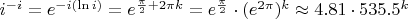 $i^{-i}=e^{-i(\ln{i})}=e^{\frac{\pi}{2} + 2\pi k} = e^{\frac{\pi}{2}} \cdot (e^{2\pi})^k \approx 4.81 \cdot 535.5^k$