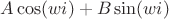 $ A\cos(wi)+B\sin(wi)$